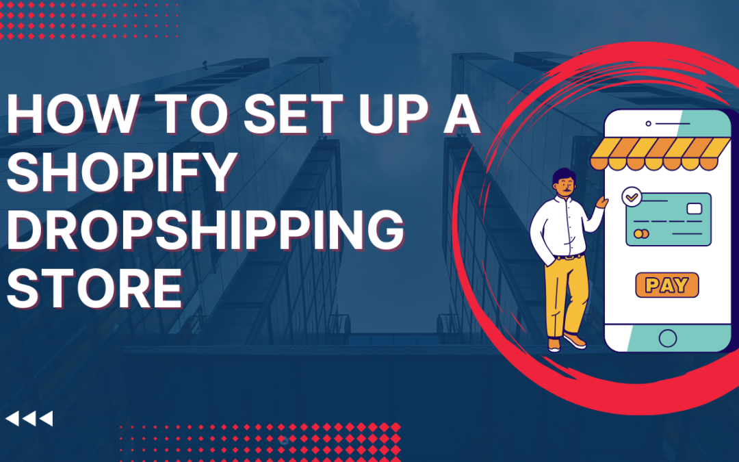 How to set up a shopify dropshipping store